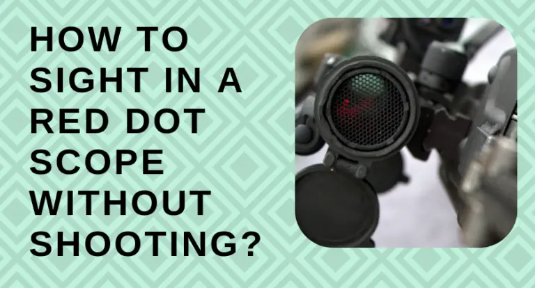 How to sight in a red dot scope without shooting?